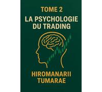 Tome 2 La psychologie du trading