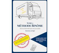Tome 2 - Méthode binôme : terme kilométrique et journalier: Exercices corrigés (Exercices pratiques de gestion du transport)