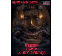Tome 2, Westley : La voix, l'Héritage: Univers de Westley