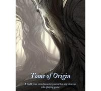 Tome of Origin: A build your own character journal for any table top role-playing game