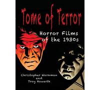 Tome of Terror: Horror Films of the 1930s: 2