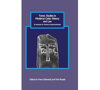 Tome: Studies in Medieval Celtic History and Law in Honour of Thomas Charles-Edwards
