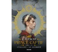 Tomes 1 & 2 - L'Esclave - Le Guerrier: Prince Captif Tomes 1 & 2 L'Esclave - Le Guerrier