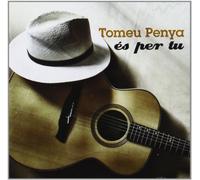 Tomeu Penya - Es Per Tu