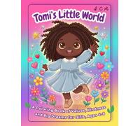 Tomi's Little World: A Coloring Book with Values and Affirmations for Girls Ages 4-8 - Kindness, Confidence and Big Dreams