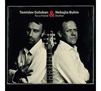TOMISLAV GOLUBAN - For a Friend & Brother