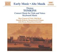 Tomkins: Consort Music for Viols and Voices/Keyboard Music