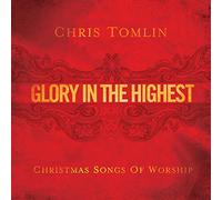 Tomlin, Chris - Glory in the Highest: Christmas Songs of Worship