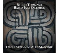 Tommaso, Bruno / Barga Jazz Ensemble - Dagli Appennini Alle Madonie