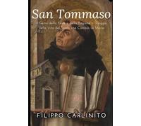Tommaso d’Aquino: Il Genio della Fede e della Ragione - Viaggio nella Vita del Santo che Cambiò la Storia