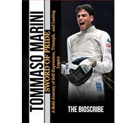 TOMMASO MARINI: SWORD OF PRIDE: A Bold Journey of Self-Expression, Triumph, and Lasting Legacy