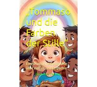 „Tommaso und die Farben der Stille“: Eine illustrierte Geschichte über Vielfalt und Empathie