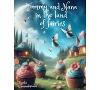 Tommy and Nana in the land of fairies.: The Magical Garden of Wonder (Magical Journeys with Tommy and Nana: superhero bedtime stories)
