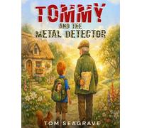 Tommy and the Metal Detector: The Treasure Seekers