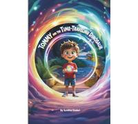 Tommy And The Time-Traveling Dinosaur: A Magical Friendship Adventure Through a Dinosaur World