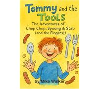 Tommy and the Tools: The Adventures of Chop Chop, Spoony & Stab: 1