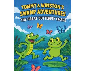 Tommy and Winston's Swamp Adventures: The Great Butterfly Chase