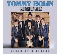 Tommy Bolin - Patch Of Blue - Birth Of A Legend CD RELEASE DATE 14/06/ - C4z