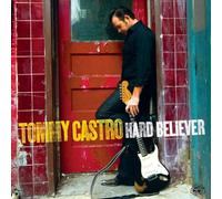 Tommy Castro - Hard Believer