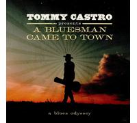 Tommy Castro – Tommy Castro Presents: A Bluesman Came To Town – Alligator