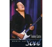 Tommy Castro - Tommy Castro - Whole Lotta Soul [DVD] [2005]