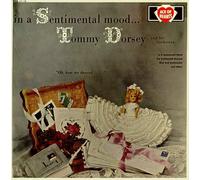 Tommy Dorsey And His Orchestra - In A Sentimental Mood...