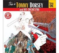 Tommy Dorsey and His Orchestra - This Is Tommy Dorsey And His Orchestra: VOLUME ONE