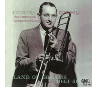 Tommy Dorsey - Land of Dreams 1944-46