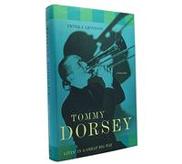 Tommy Dorsey: Livin' in a Great Big Way