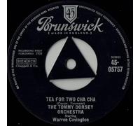 Tommy Dorsey Orchestra Starring Warren Covington - Tommy Dorsey Orchestra Starring Warren Covington Tea For Two Cha Cha UK 45 7 sgl