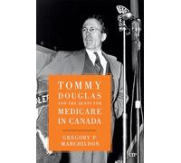 Tommy Douglas and the Quest for Medicare in Canada