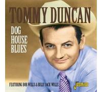 TOMMY DUNCAN - DOG HOUSE BLUES (WITH BOB WILLS & BILLY JACK) CD NEW
