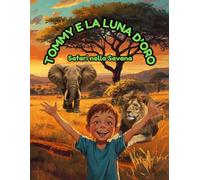 Tommy e la Luna D'Oro: Safari nella Savana
