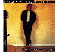 Tommy Emmanuel - Can't Get Enouggh