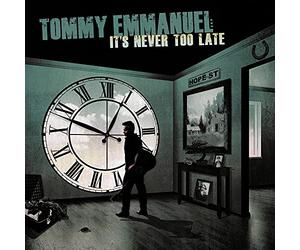 Tommy Emmanuel - It's Never Too Late