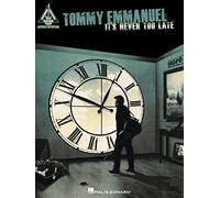 Tommy Emmanuel: It's Never Too Late (Guitar Recorded Versions)