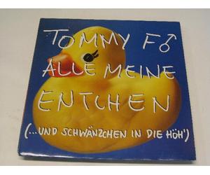 Tommy F. - Alle Meine Entchen (...und Schwänzchen in die Höh)