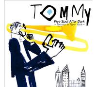 Tommy - Five Spot After Dark Tommy In New York[Japanese Import]