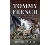 Tommy French: How British First World War Soldiers Turned French into Slang