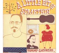 Tommy Guerrero - A Little Bit Of Somethin' [VINYL]