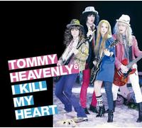 Tommy Heavenly 6 - I Kill My Heart
