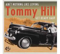 Hill,Tommy Ain't Nothing Like Loving/Get Ready Baby 45rpm (Vinyl)