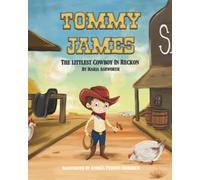 Tommy James The Littlest Cowboy In Reckon: A cowboy's story about bullying and friendship