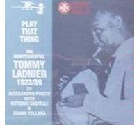 Tommy Ladnier - Play That Thing 1923/39