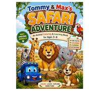 Tommy & Max’s Safari Adventure Coloring Book: Learn, Color, and Explore Amazing Safari Animals for Kids Ages 4-8