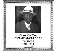 Tommy McClennan - Cross Cut Saw Blues, Vol. 2 1940-1942