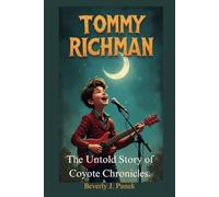 TOMMY RICHMAN: The Untold Story of Coyote Chronicles.
