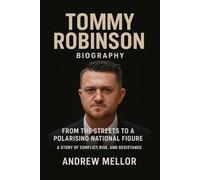 Tommy Robinson Biography: From the Streets to a Polarising National Figure