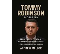 Tommy Robinson Biography: From the Streets to a Polarising National Figure