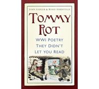 Tommy Rot : WWI Poetry They Didn't Let You Read